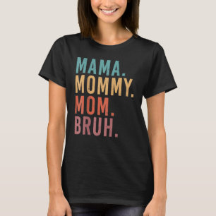 T-shirt Je suis allé de maman maman maman maman Bruh Funny