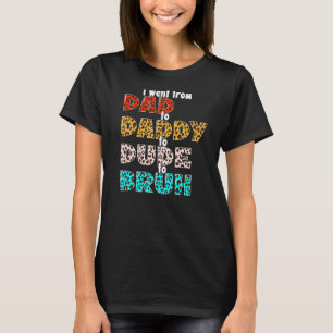 T-shirt Je Suis Allé De Papa À Papa À Papa À Dude À Bruh V