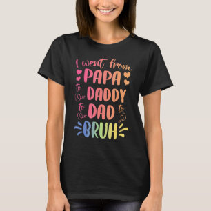 T-shirt Je suis allé de Papa Papa Papa Papa Papa Bruh Tie
