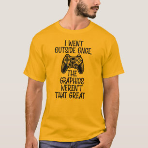 T-shirt Je suis allé dehors - Drôle de joueur