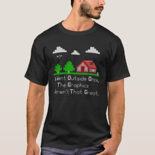 T-shirt Je suis allé dehors une fois que les graphismes n'