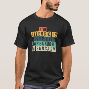 T-shirt Je suis Allergique À La Stupidité Je Me Défonce Da