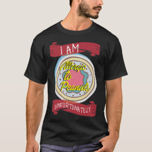 T-shirt Je suis allergique aux cacahuètes malheureusement