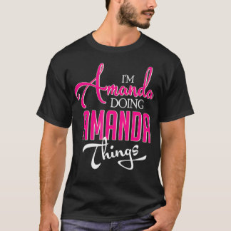 T-shirt Je suis Amanda Doing Amanda Things Funny Prénom