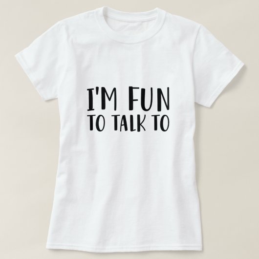 T-shirt Je suis amusé de parler à (Design devant)
