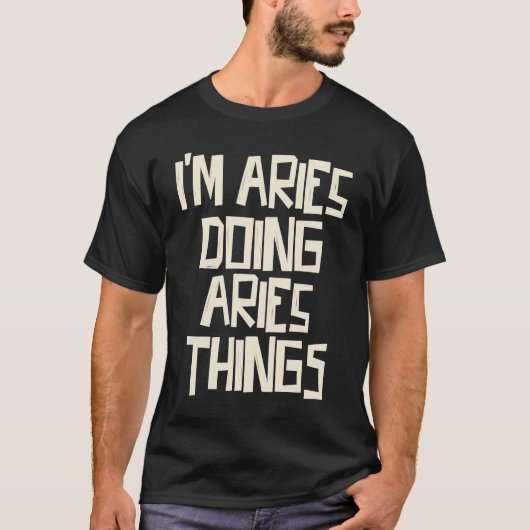 T-shirt Je suis Aries en train de faire des choses (Devant)