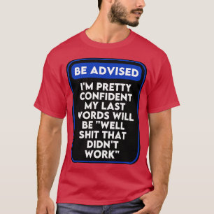 T-shirt Je suis assez confiant Mes Derniers mots 11