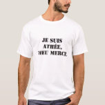 T-shirt je suis athée, dieu merci<br><div class="desc">je suis,  athée,  dieu merci</div>
