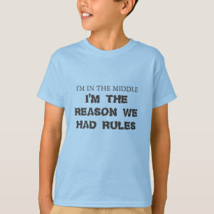 T-shirt Je suis au milieu, je suis la raison pour laquelle