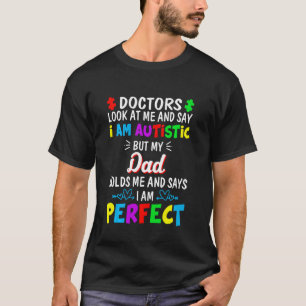 T-shirt Je Suis Autiste, Mais Mon Père Me Tiens Et Dit Que