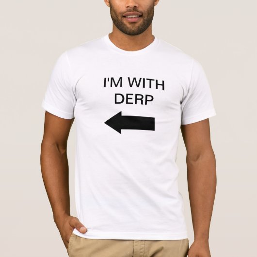 T-shirt Je suis avec Derp (Devant)