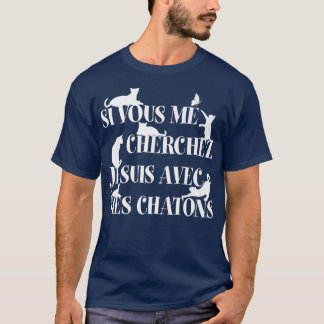 T-shirt Je suis avec des chatons de mois