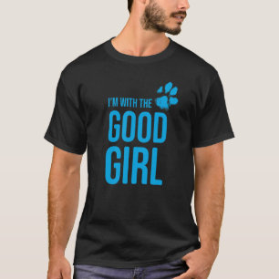 T-shirt Je suis avec la bonne fille Chien 1