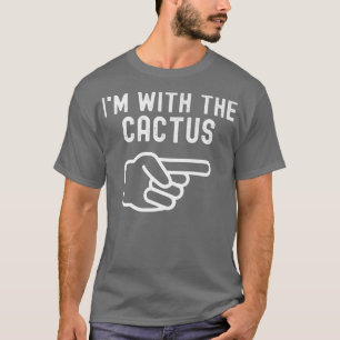 T-shirt Je suis avec le Cactus drôle Couples qui correspon