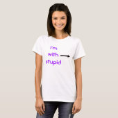 T-shirt Je suis avec stupide (Devant entier)