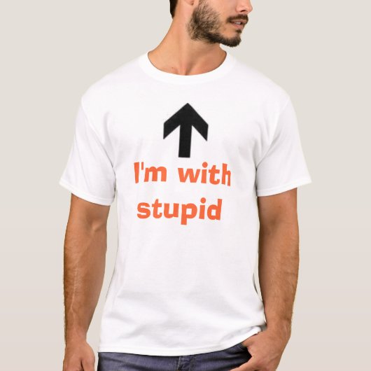 T-shirt Je suis avec stupide (Devant)