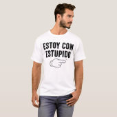 T-shirt Je Suis Avec Stupide Funny Spanish (Devant entier)