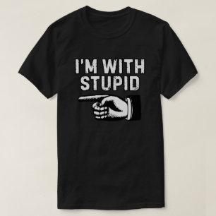 T-shirt Je Suis Avec Stupide Noir et Blanc