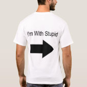 T-shirt Je suis avec stupide (sur votre droite) (Dos)