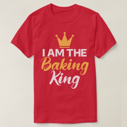 T-shirt Je suis Baking King Cuisine Baking Baker (Design devant)