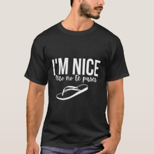 T-shirt Je Suis Bien Pero Pas Te Pases Chancla Espagnol Sp