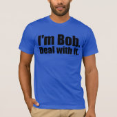 T-shirt Je suis Bob, traitez-vous avec. (Devant)