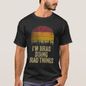 T-shirt Je Suis Brad Faire Brad Choses Drôle Rétro Humour (Devant)