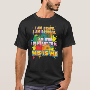 T-shirt Je Suis Brave Bruisé Qui Veut Être Ceci Est Moi Lg