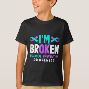T-shirt Je suis brisé Prévention du suicide