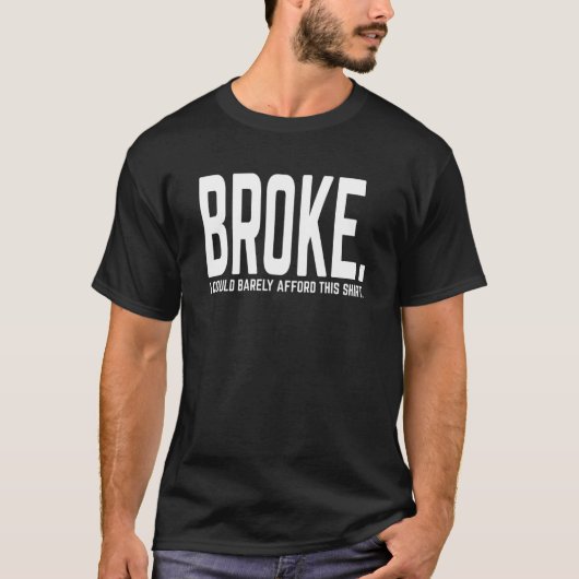 T-shirt Je suis Broke Barely Afford (Devant)