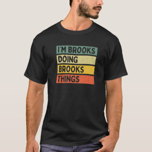 T-shirt Je suis Brooks Faire Brooks Ce qui est drôle Pers