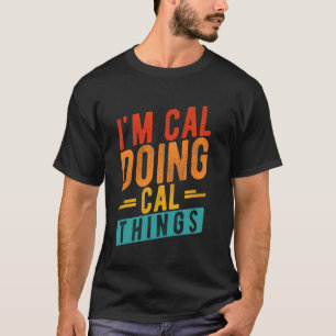 T-shirt JE SUIS CAL EN TRAIN DE FAIRE DES CHOSES CAL Nom p