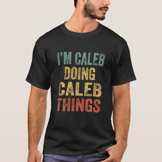 T-shirt Je suis Caleb Faire des choses Caleb Amusant Perso (Devant)