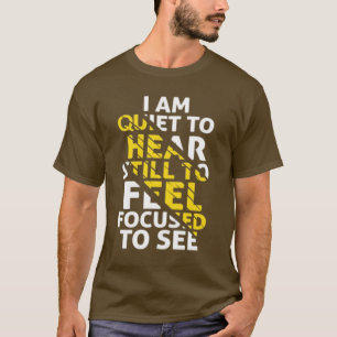 T-shirt Je suis calme d'entendre, toujours de se sentir, c