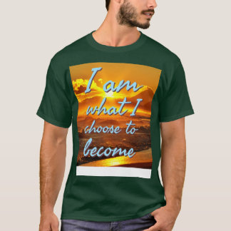 T-shirt Je suis ce que je choisis de devenir