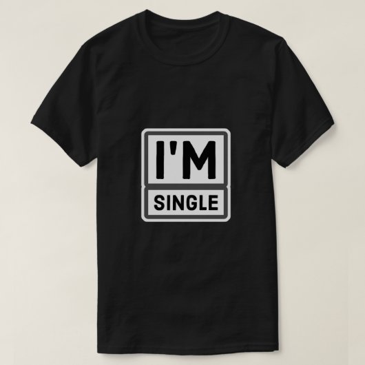 T-shirt Je suis célibataire (Design devant)