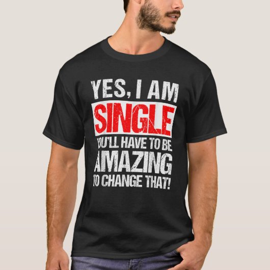T-shirt Je suis célibataire (Devant)