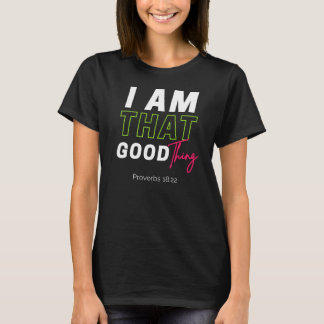 T-shirt « Je suis cette bonne chose »