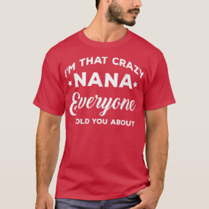 T-shirt Je suis cette folle Nana Drôle Citation Grandma Fe