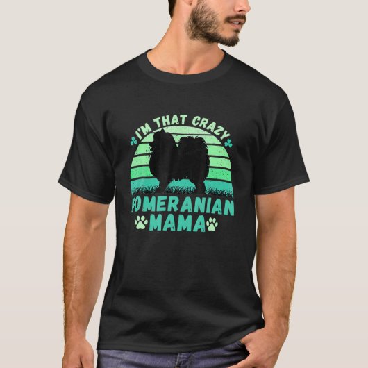T-shirt Je suis cette folle Poméranienne Mama St Patrick's (Devant)