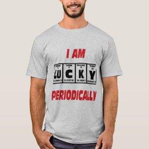T-shirt Je suis chanceux périodiquement