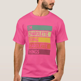 T-shirt Je suis Charolette en train de faire Charolette Th