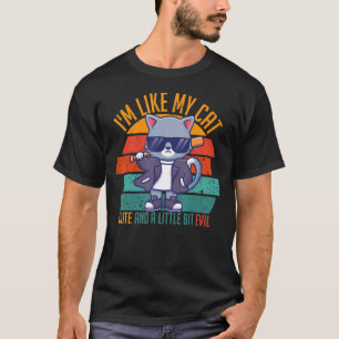 T-shirt Je suis comme mon chat mignon et un peu méchant
