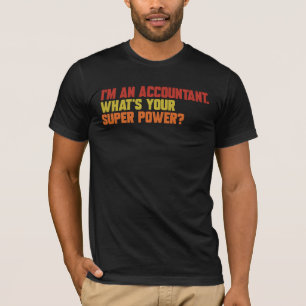 T-shirt Je suis comptable Quelle est votre super puissance