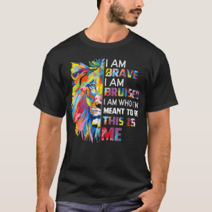 T-shirt Je Suis Courageux Brui Je Suis Ce Que Je Suis Dest