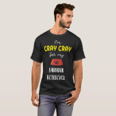 T-shirt Je Suis Cray Cray Pour Mon Labrador Retriever Labr (Devant entier)