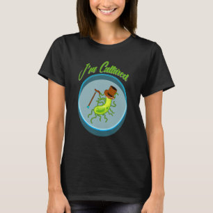 T-shirt Je suis cultivé, Drôle Bactérie Biologie Biologist
