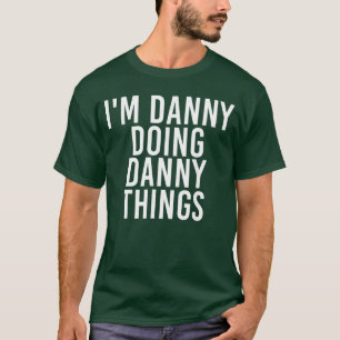 T-shirt Je suis Danny faisant des choses drôles idée cadea