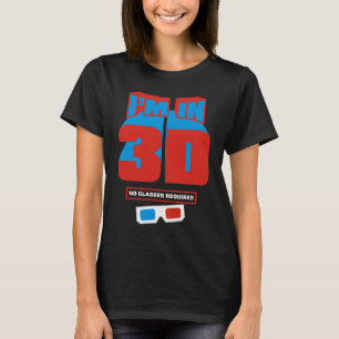T-shirt Je suis dans 3D (aucun verre exigé)