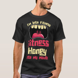 T-shirt Je suis dans Fitness Fitness Fitness Honey dans ma